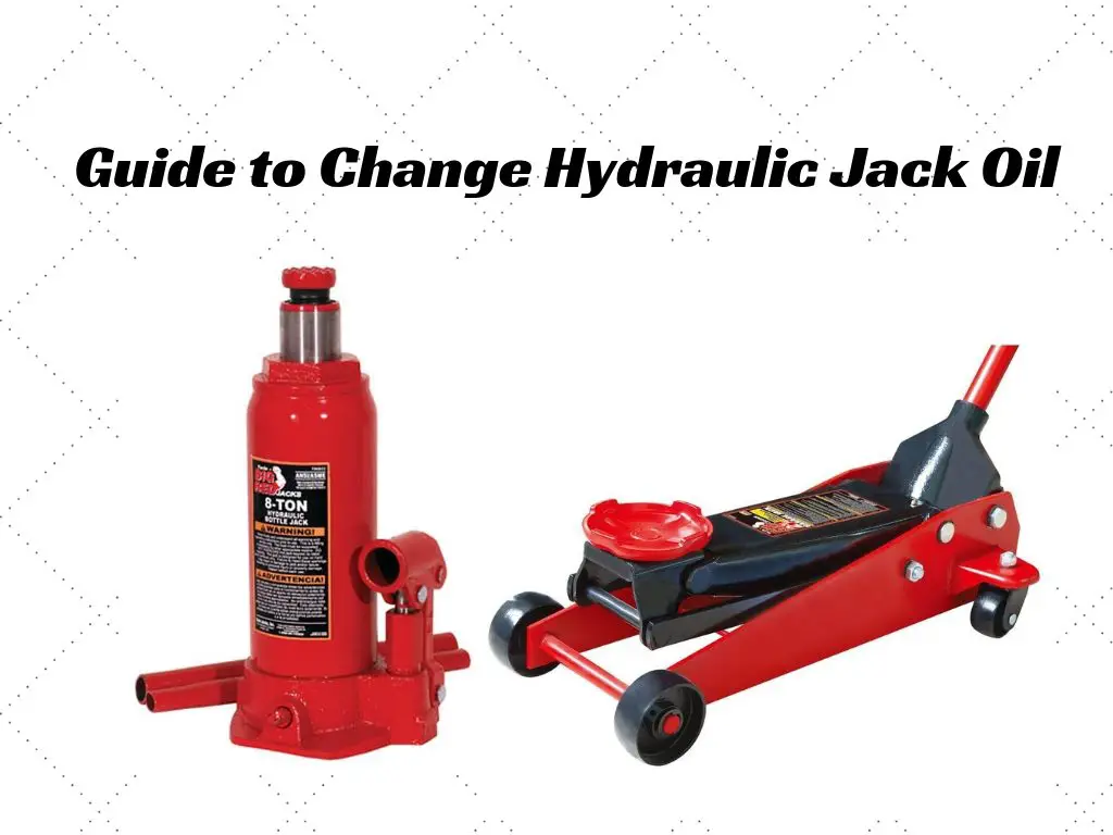 A Beginner's Guide to Change Hydraulic Jack Oil